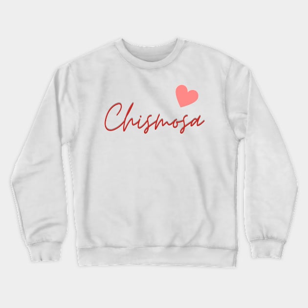 Chismosa Love Crewneck Sweatshirt by Thisdorkynerd